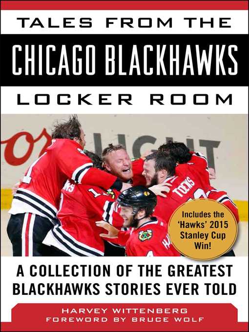 Title details for Tales from the Chicago Blackhawks Locker Room: a Collection of the Greatest Blackhawks Stories Ever Told by Harvey Wittenberg - Available